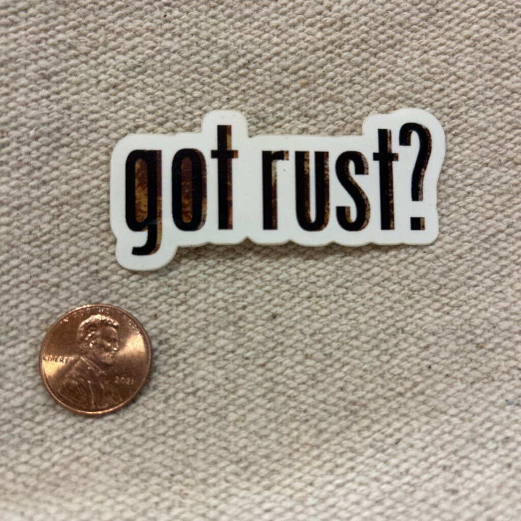 Got Rust Sticker